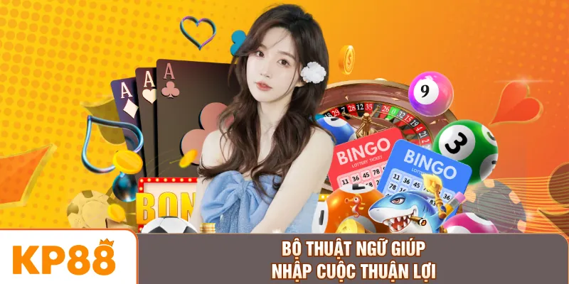 Bộ thuật ngữ giúp nhập cuộc thuận lợi