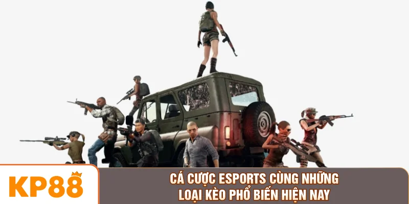 Cá Cược Esports Cùng Những Loại Kèo Phổ Biến Hiện Nay