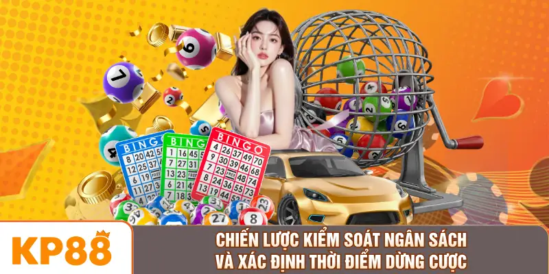 Chiến lược kiểm soát ngân sách và xác định thời điểm dừng cược