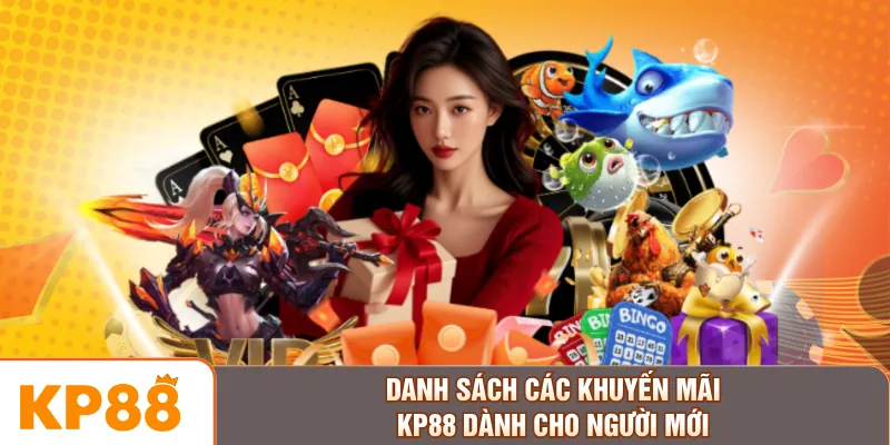 Danh sách các khuyến mãi KP88 dành cho người mới