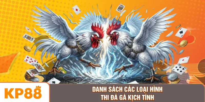 Danh sách các loại hình thi đá gà kịch tính