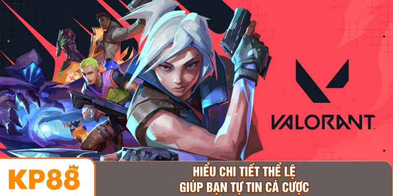 Hiểu chi tiết thể lệ giúp bạn tự tin cá cược