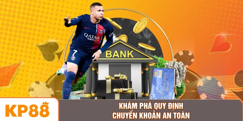 Khám phá quy định chuyển khoản an toàn