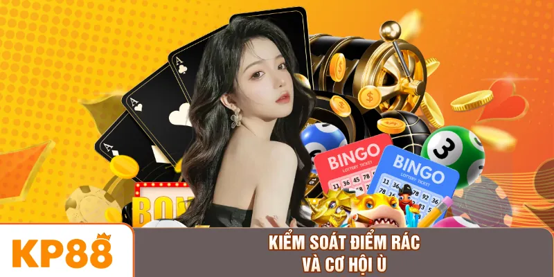 Kiểm soát điểm rác và cơ hội ù