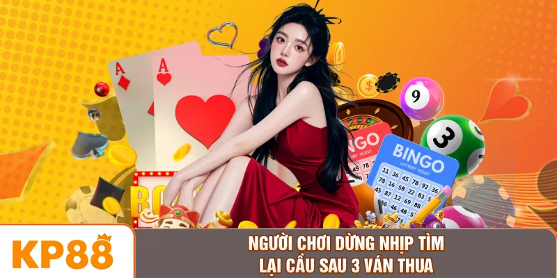 Người chơi dừng nhịp tìm lại cầu sau 3 ván thua