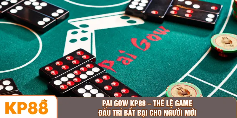 Pai Gow KP88 – Thể Lệ Game Đấu Trí Bất Bại Cho Người Mới