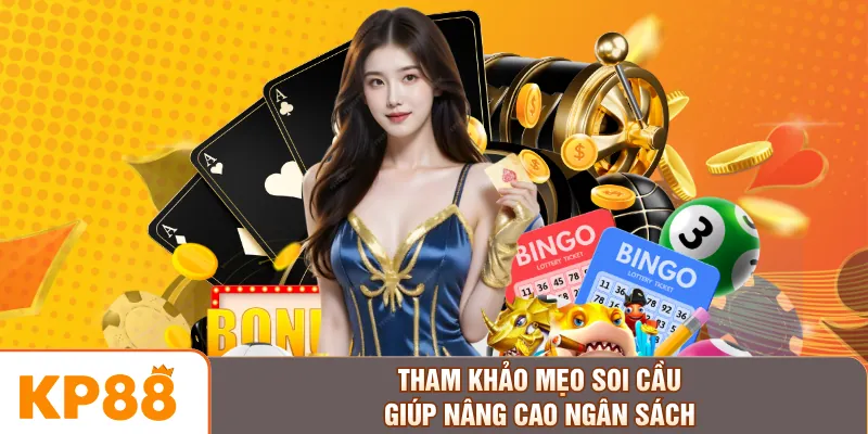 Tham khảo mẹo soi cầu giúp nâng cao ngân sách